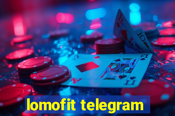 lomofit telegram